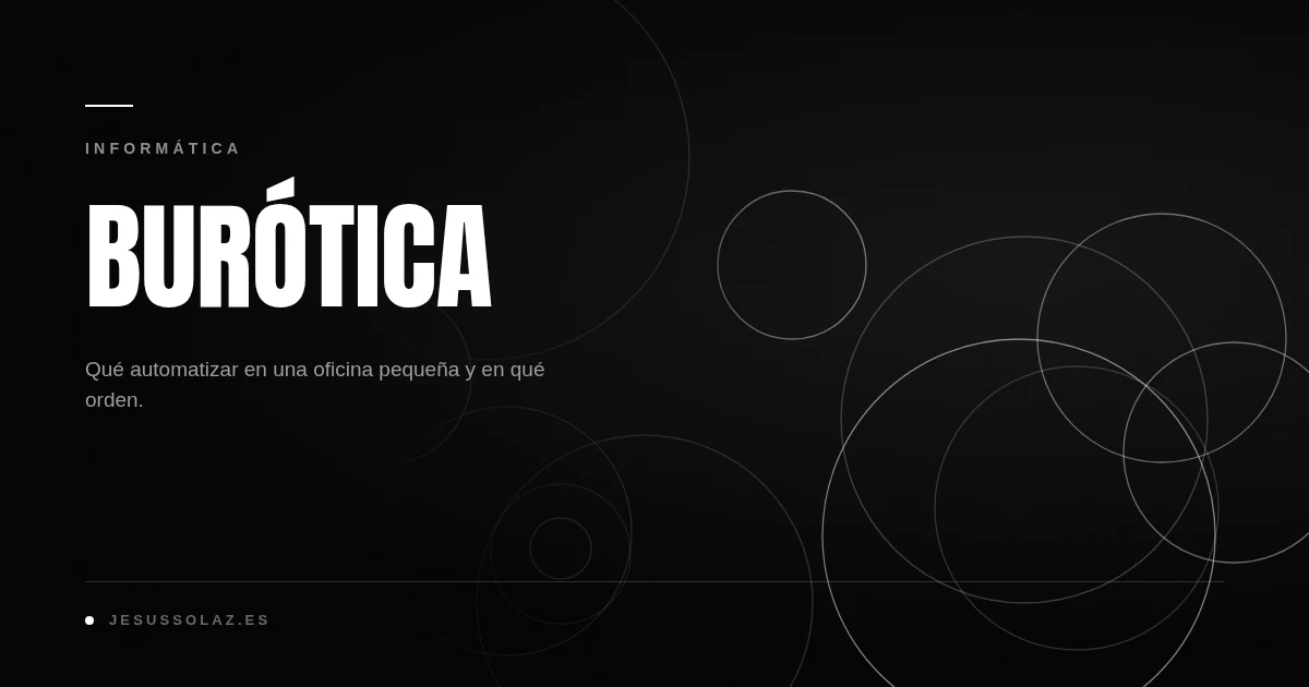 Burótica: automatizar la oficina sin montar un monstruo