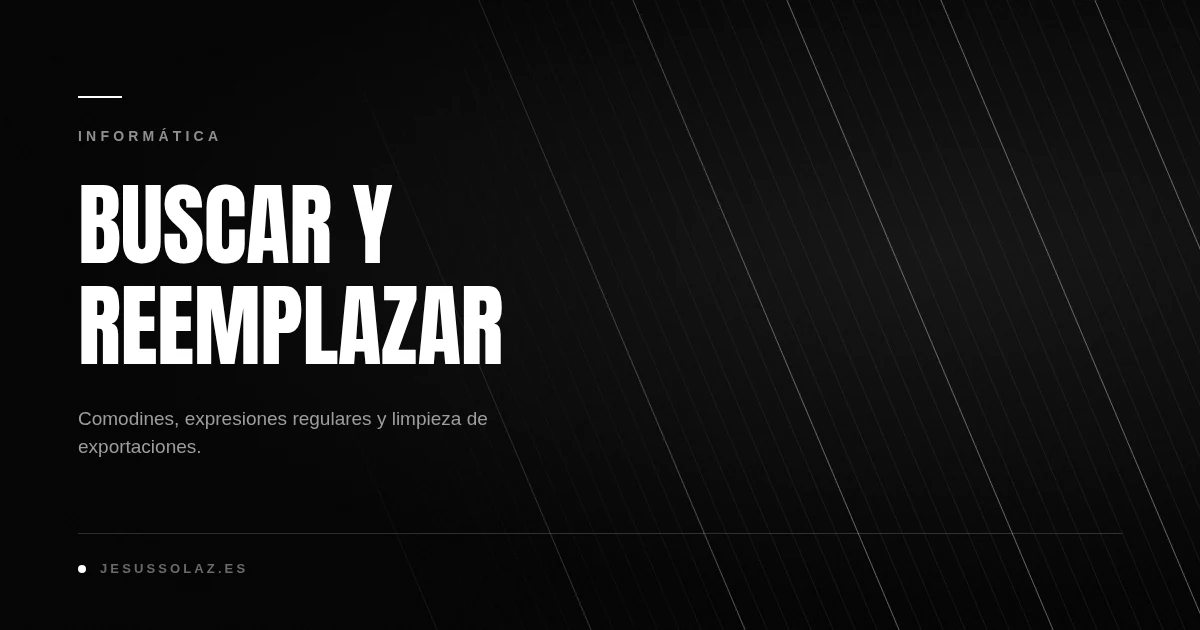 Portada del artículo Buscar y reemplazar: la herramienta más infravalorada